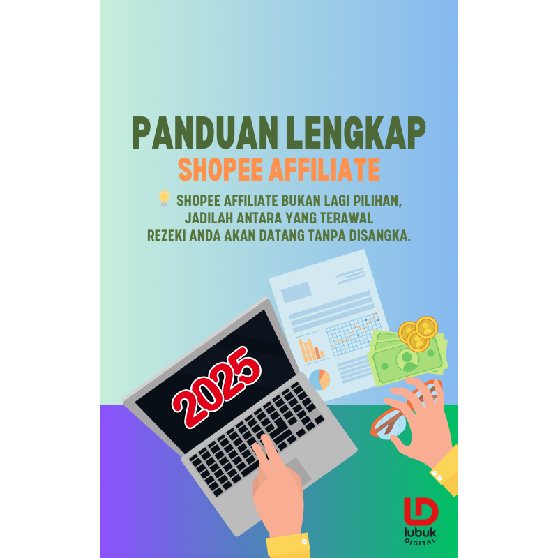 Panduan Lengkap Shopee Affiliate 2025 / Cara Buat Duit Dengan Shopee (eBook)