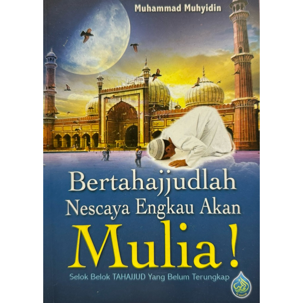 Buku Bertahajjudlah Nescaya Engkau Akan Mulia! Selok Belok Tahajjud Yang Belum Terungkap