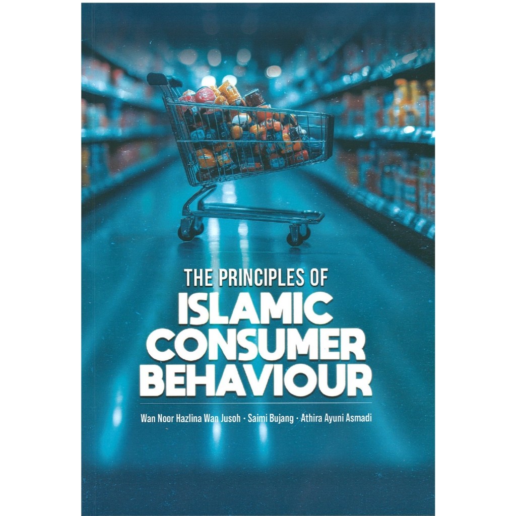 THE PRINCIPLES OF ISLAMIC CONSUMER BEHAVIOUR