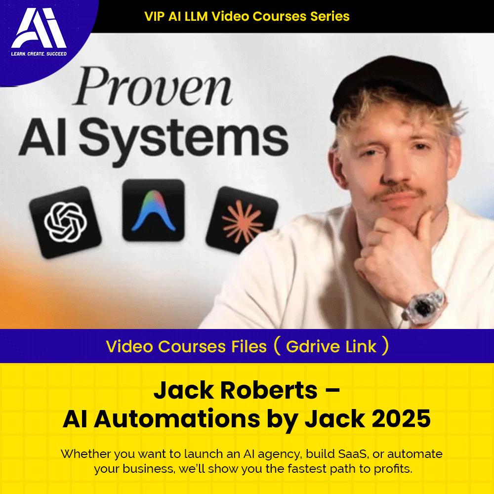 AI LLM Video Course - Jack Roberts – AI Automations by Jack | Learn AI Automation | 77gb AI Automation Series 2025