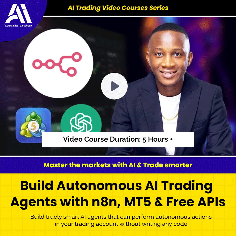 AI Trading Video Course - Build Autonomous AI Trading Agents with n8n, MT5 & Free APIs | Learn Ai Trading Course