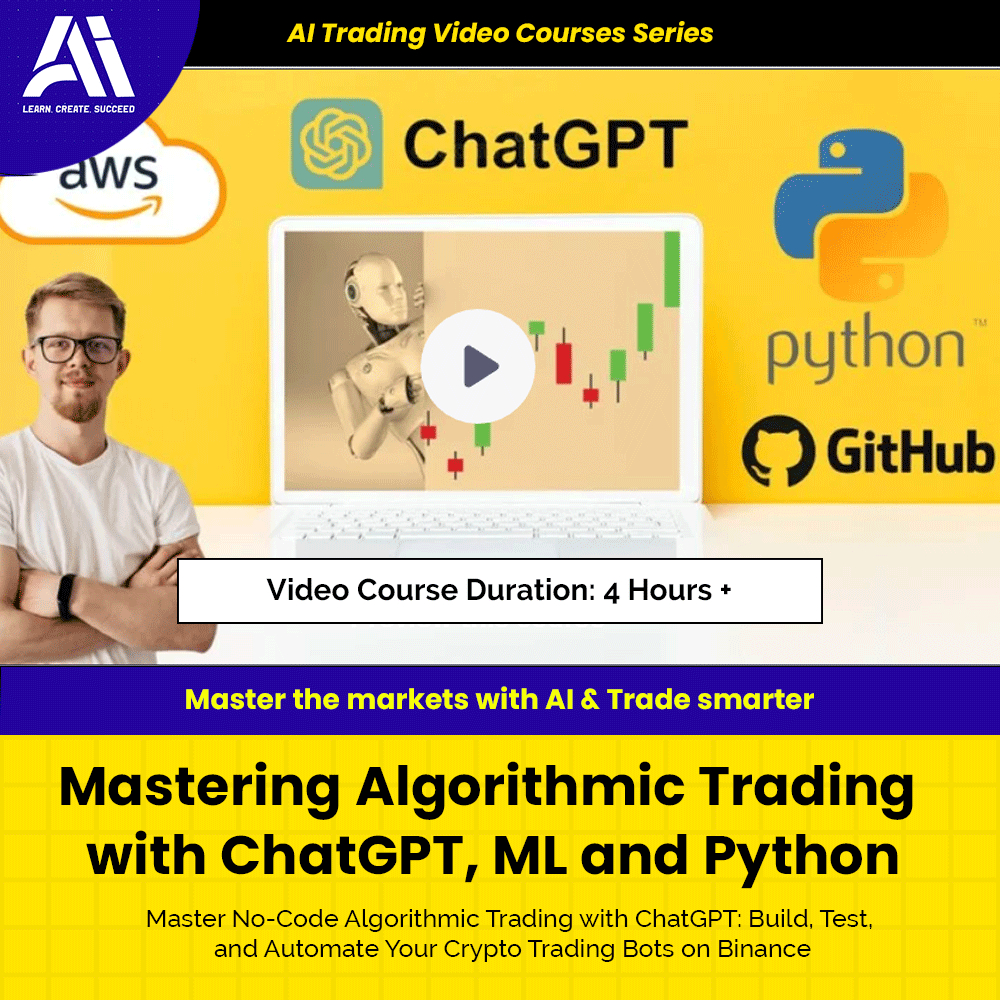 AI Trading Video Course - Mastering Algorithmic Trading with ChatGPT, ML and Python | Learn Ai Trading Course