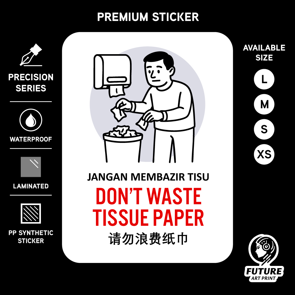 Don't Waste Tissue Paper. Jangan Membazir Kertas Tisu. 请勿浪费纸巾. Sticker Sign Signage. Do Not No Wasting. Dilarang Bazir.