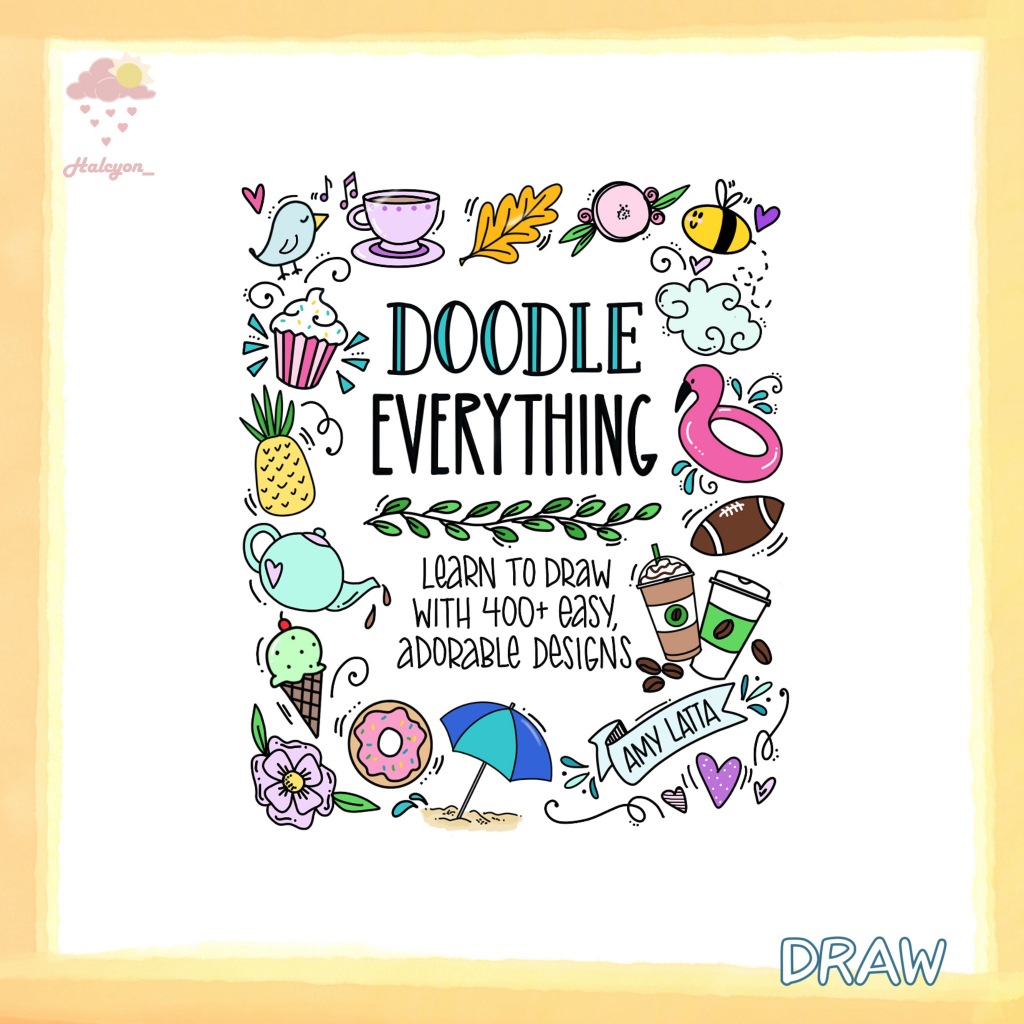【DRAW】EBOOK PDF《Doodle Everything! _ Learn to Draw with 400 Easy, Adorable》 -- Amy Latta -- Salem, Massachusetts, 2022