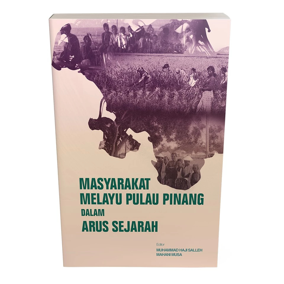 ( USM ) Masyarakat Melayu Pulau Pinang Dalam Arus Sejarah