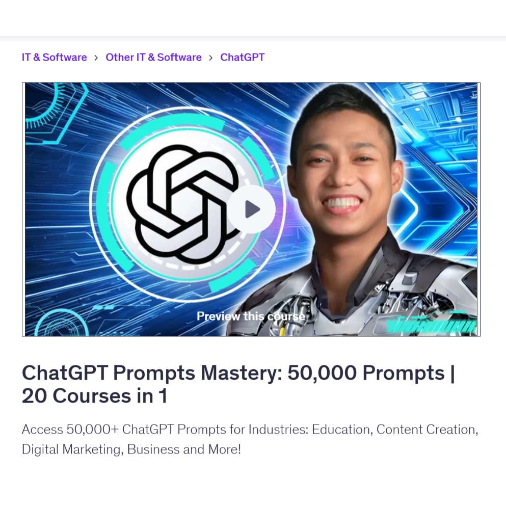 Ai Prompt Video Course-ChatGPT Prompts Mastery: 50,000 Prompts | 20 Courses in 1 | Learn AI Prompt Video Lessons