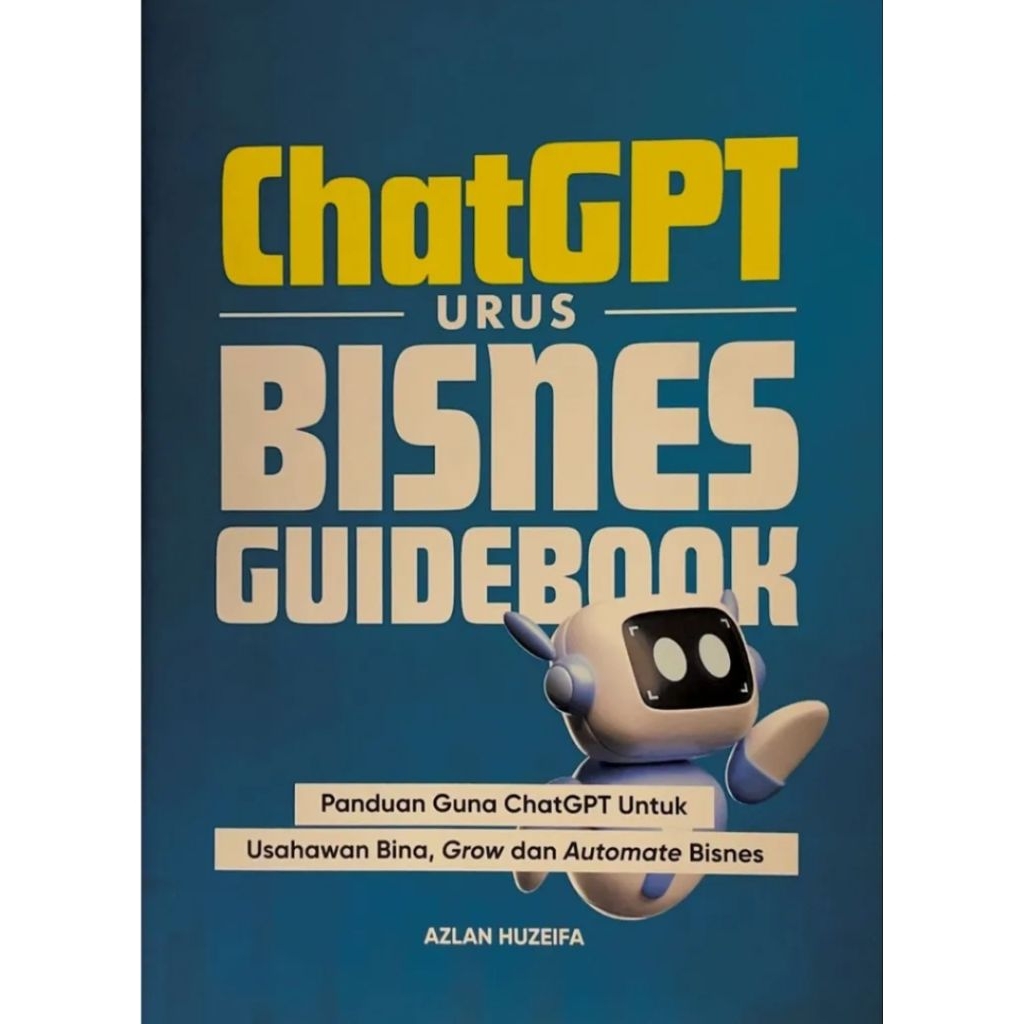 ChatGPT Urus Bisnes Guidebook | Panduan Guna ChatGPT Untuk Usahawan Bina, Grow & Automate Bisnes