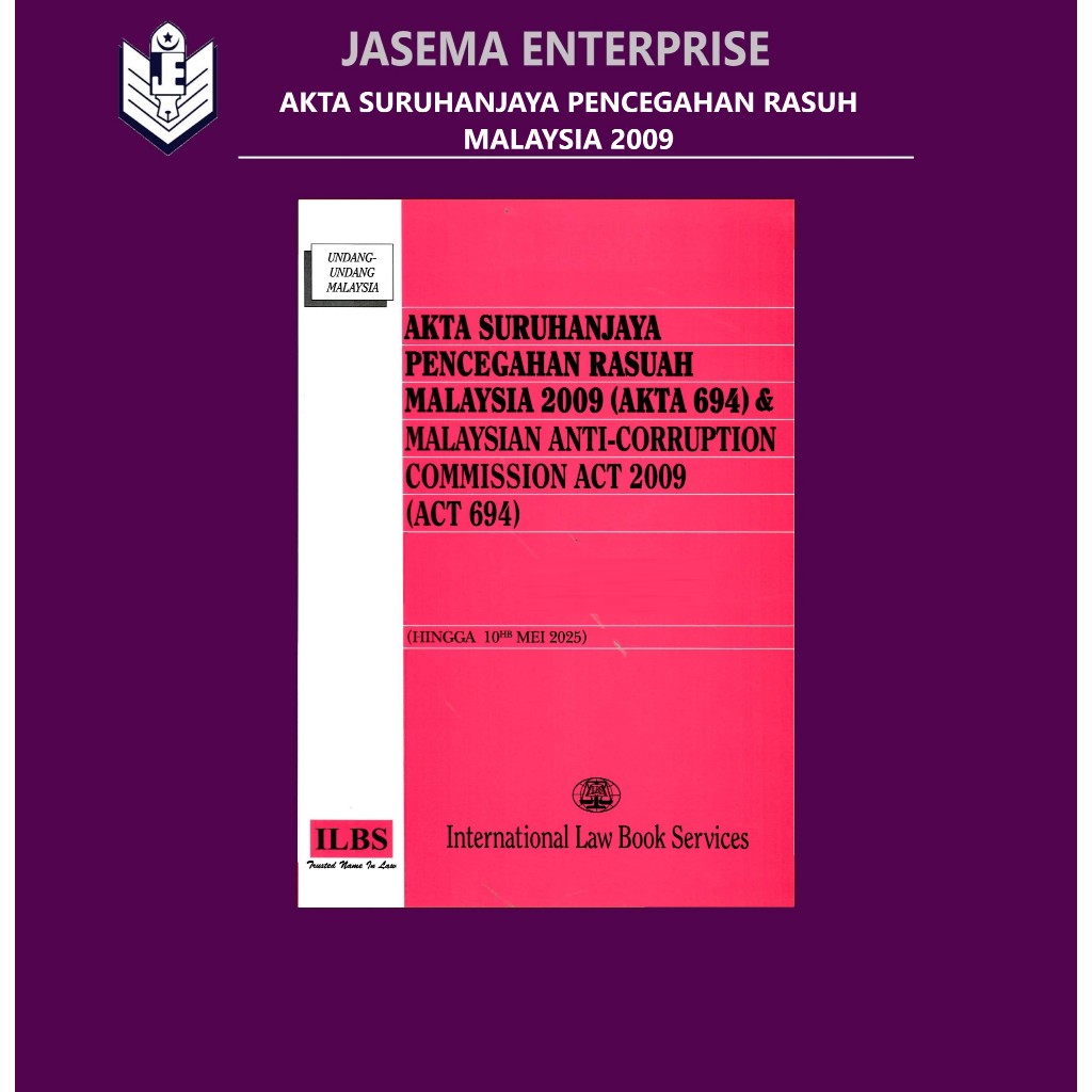 Akta Suruhanjaya Pencegahan Rasuah Malayasia 2009 (Akta 694) & Malaysian Anti-Corruption Commision Act 2009 (Act 694)