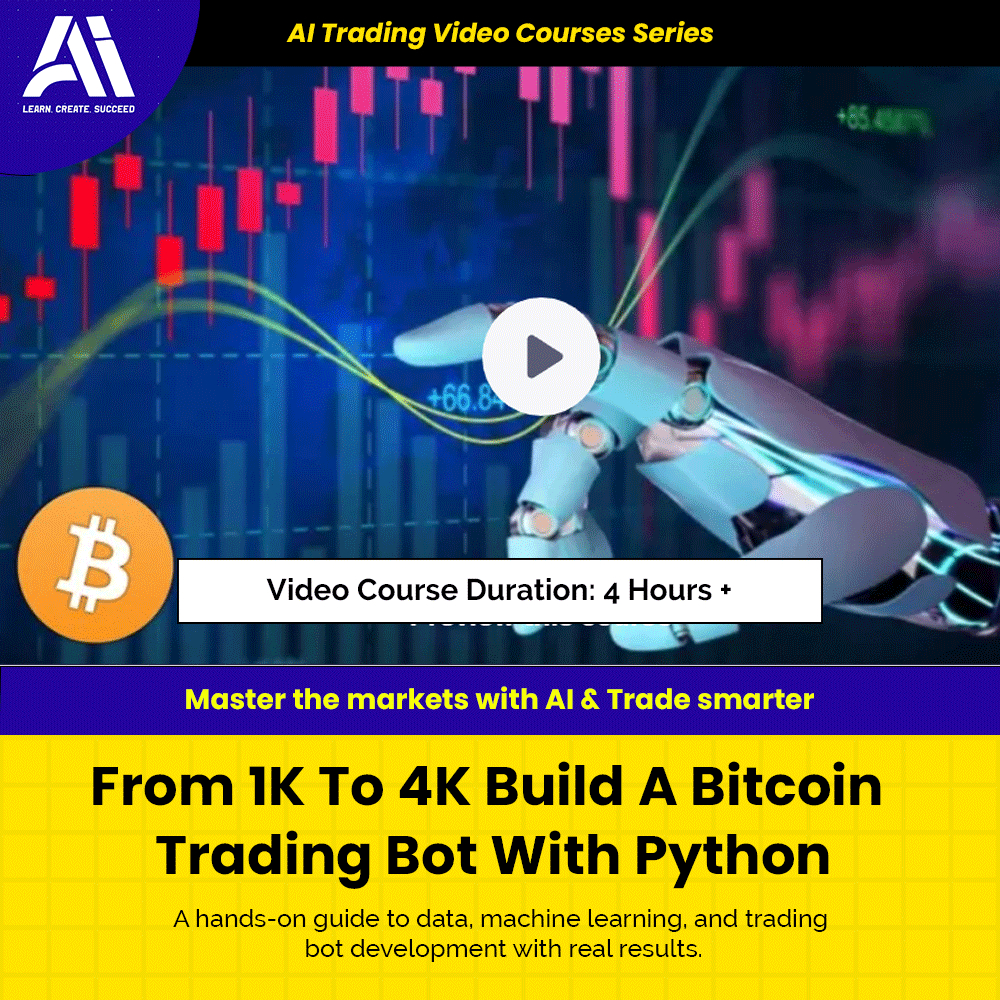 AI Trading Video Course - From 1K To 4K Build A Bitcoin Trading Bot With Python | Learn Ai Trading Course