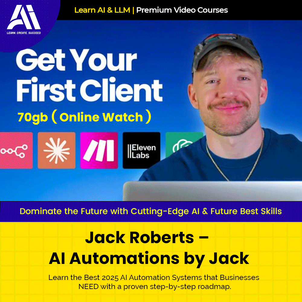 Video Course - Jack Roberts – AI Automations by Jack | Learn AI Automation | 77gb AI Automation Series 2025