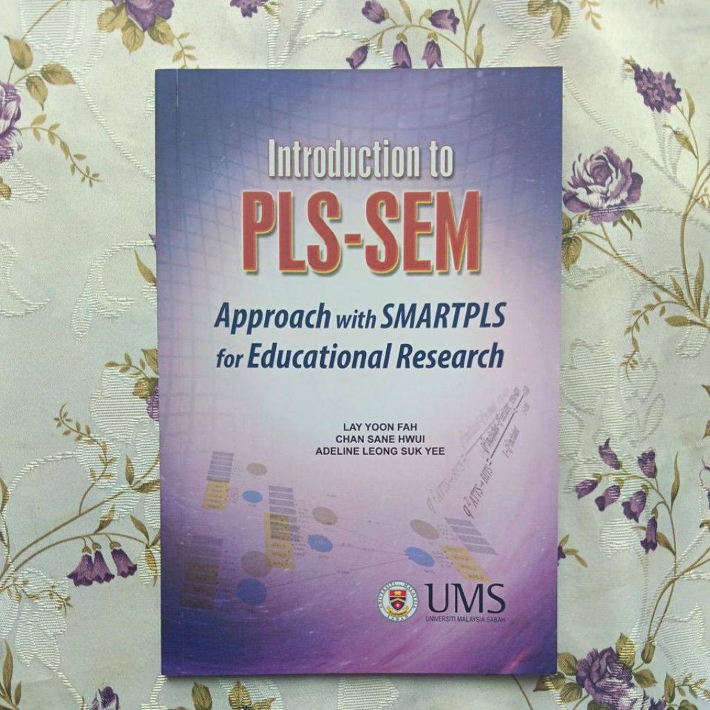 UTHM - INTRODUCTION TO PLS-SEM APPROACH WITH SMARTPLS FOR EDUCATIONAL RESEARCH