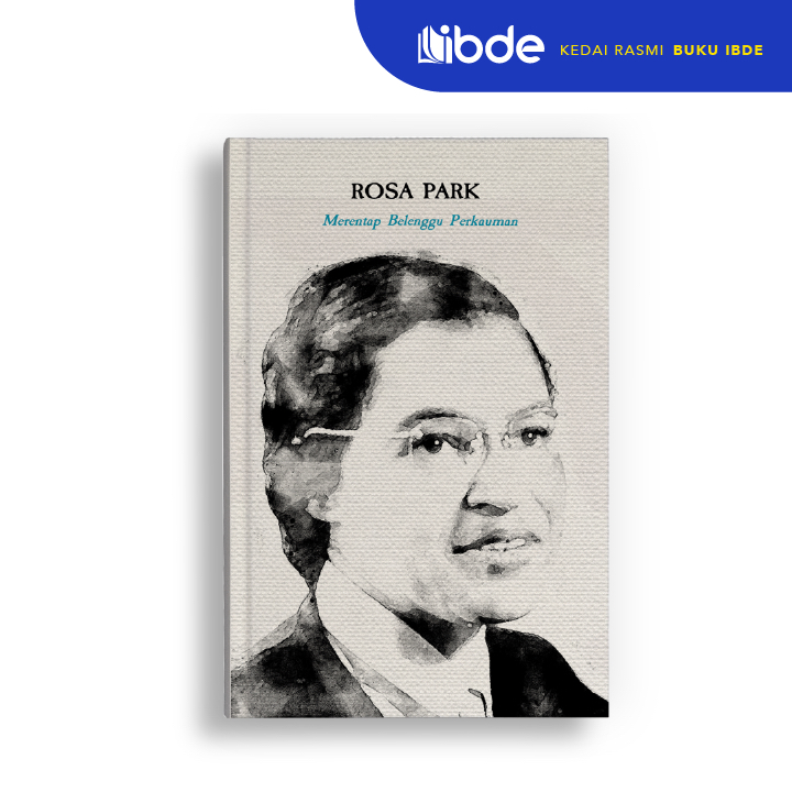 IBDE Biografi Rosa Parks Merentap Belenggu Perkauman Edisi Bahasa Melayu Rosa Parks My Story
