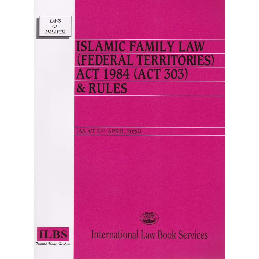Islamic Family Law (Federal Territories) Act 1984 (Act 303) & Rules [As At 5th April 2026]