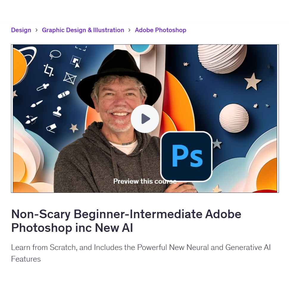 Photoshop Video Course-Non-Scary Beginner-Intermediate Adobe Photoshop inc New AI | Learn Photoshop 2025 Ai