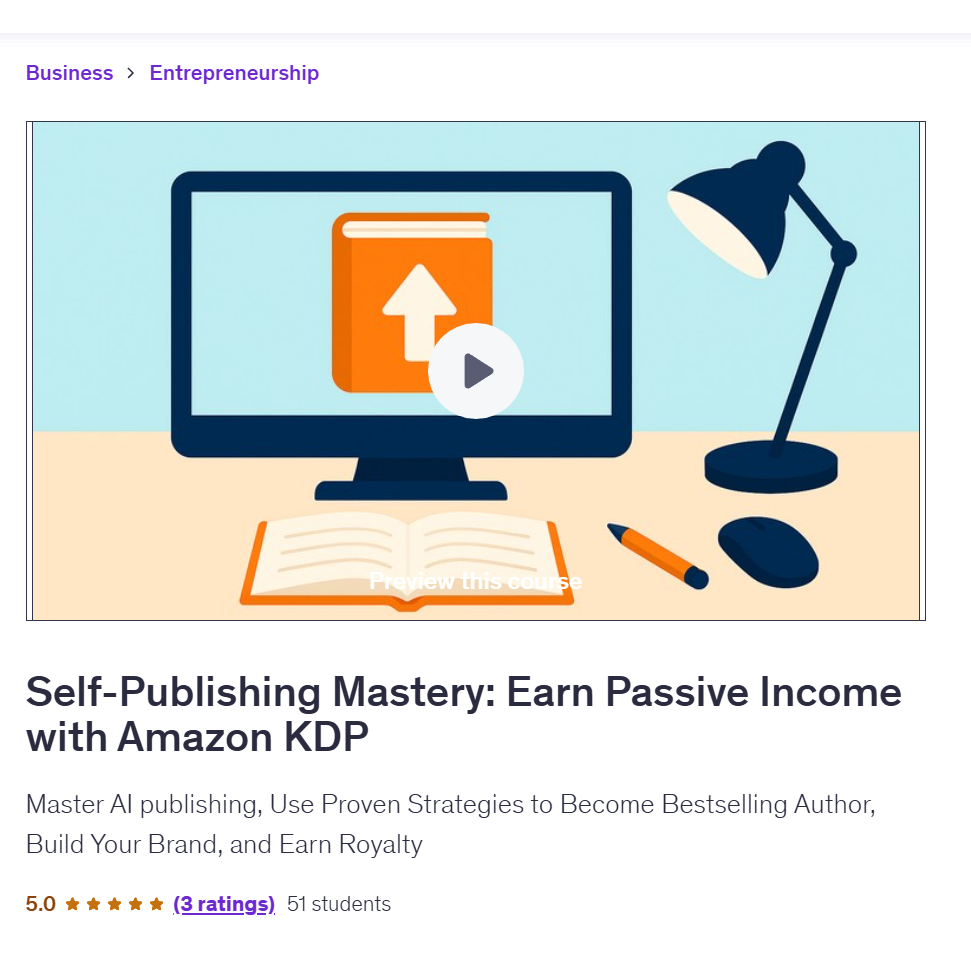 [Video Course] Self-Publishing Mastery: Earn Passive Income with Amazon KDP | KDP Video Course | KDP eBook | Ai Book