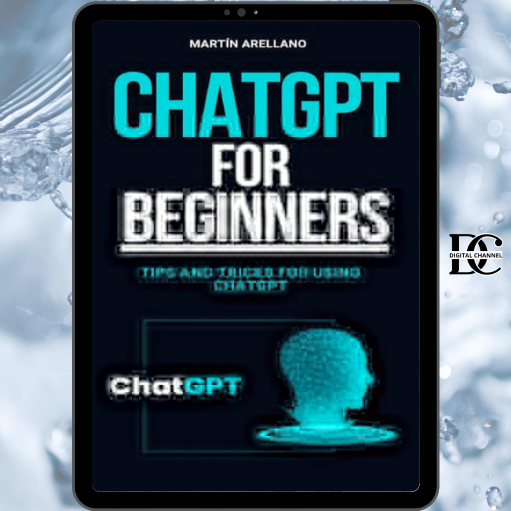Book / Buku :  ChatGPT for Beginners: Tips and Tricks for Using ChatGPT: Speak the Language of AI: Strategies and Tactic