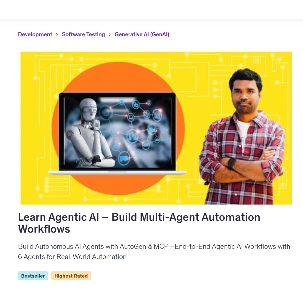 Video Course- Learn Agentic AI – Build Multi-Agent Automation Workflows | Software Testing | Generative AI