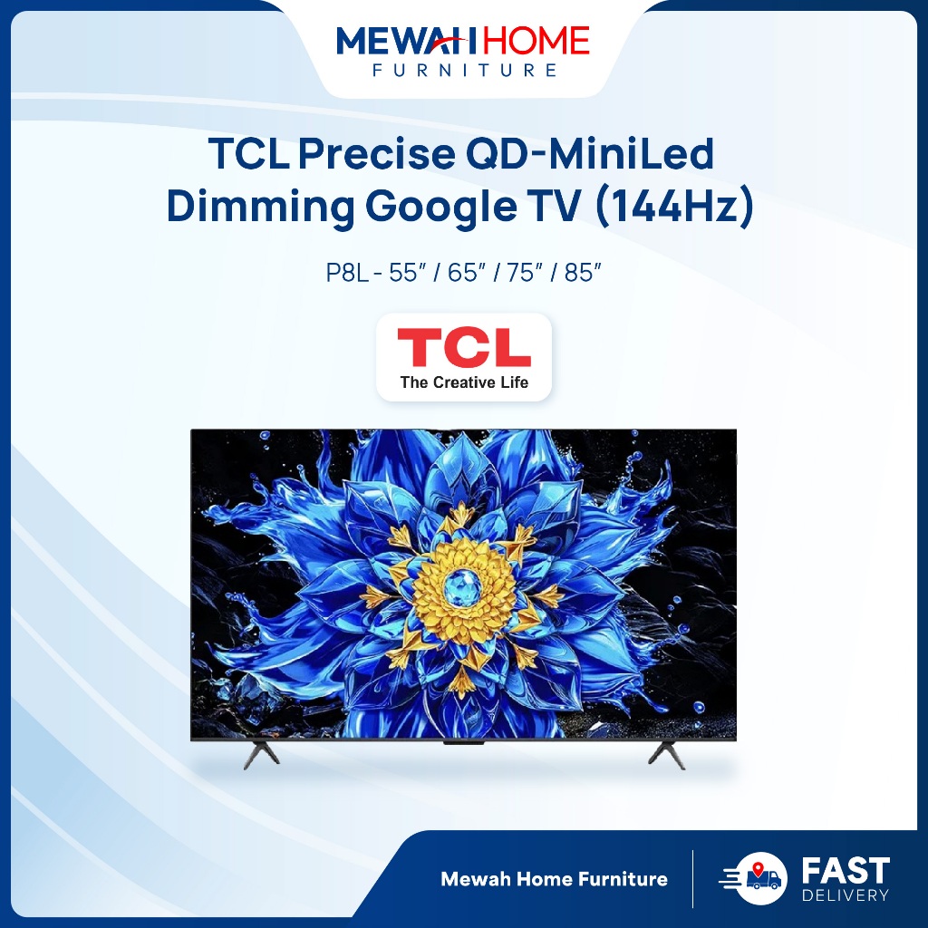Mewah Home_TCL_P8L_55/65/75''/85'' QD-MiniLED Dimming 144Hz Google TV_55P8L / 65P8L / 75P8L / 85P8L