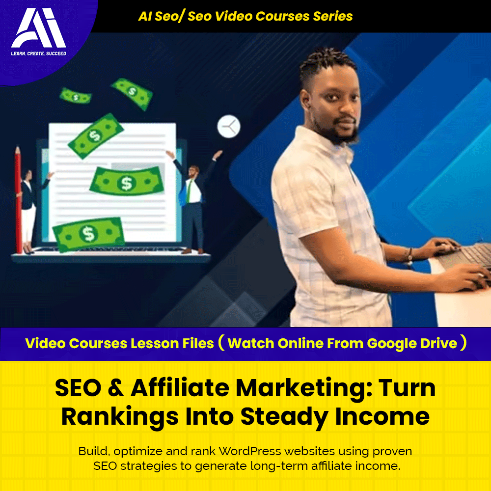 Ai Seo/ Seo Video Course - SEO & Affiliate Marketing Turn Rankings Into Steady Income | Learn Seo | Seo Video Lesson
