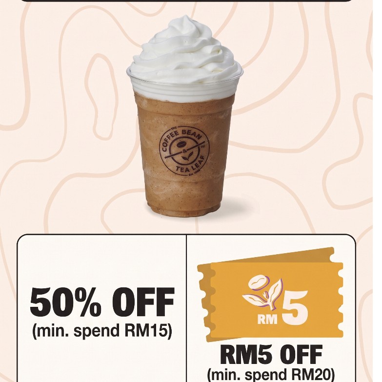 🥤 Coffee Bean & Tea Leaf 50% OFF (RM15 min. spend) + RM5 OFF (RM20 min. spend) ☕