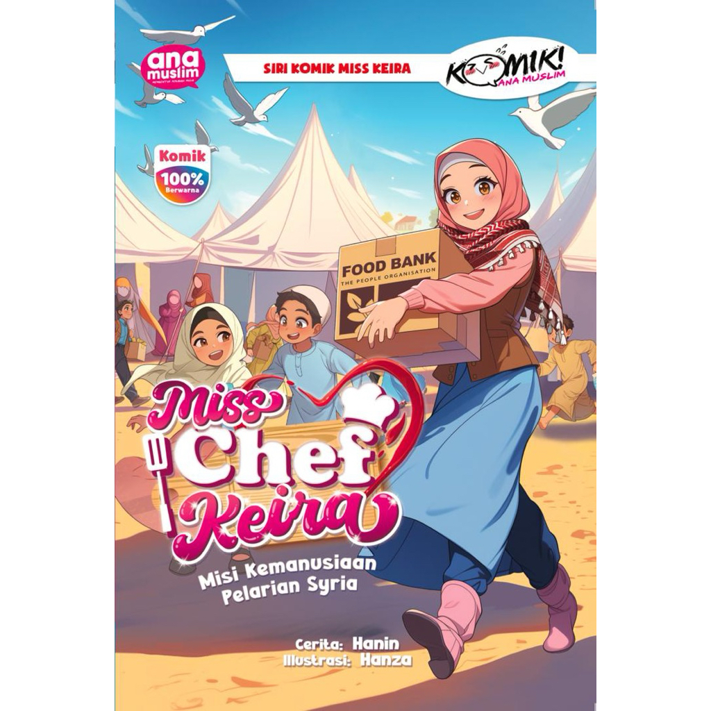 MISS CHEF KEIRA - MISI KEMANUSIAAN PELARIAN SYRIA (REPRINT 2025) ~ ANA MUSLIM KOMIK | COMIC | KANAK-KANAK | CHILDREN BO