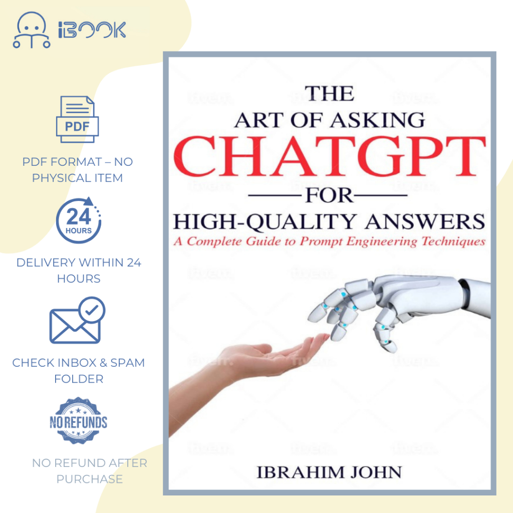 [Softcopy] The Art of Asking ChatGPT for High-Quality Answers / 《向 ChatGPT 提问的艺术》 / Seni Bertanya ChatGPT untuk Jawapan