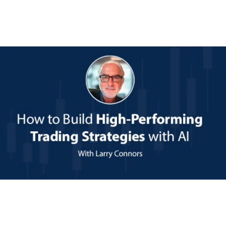 Larry Connors – How To Build High-Performing Trading Strategies With AI Video Course