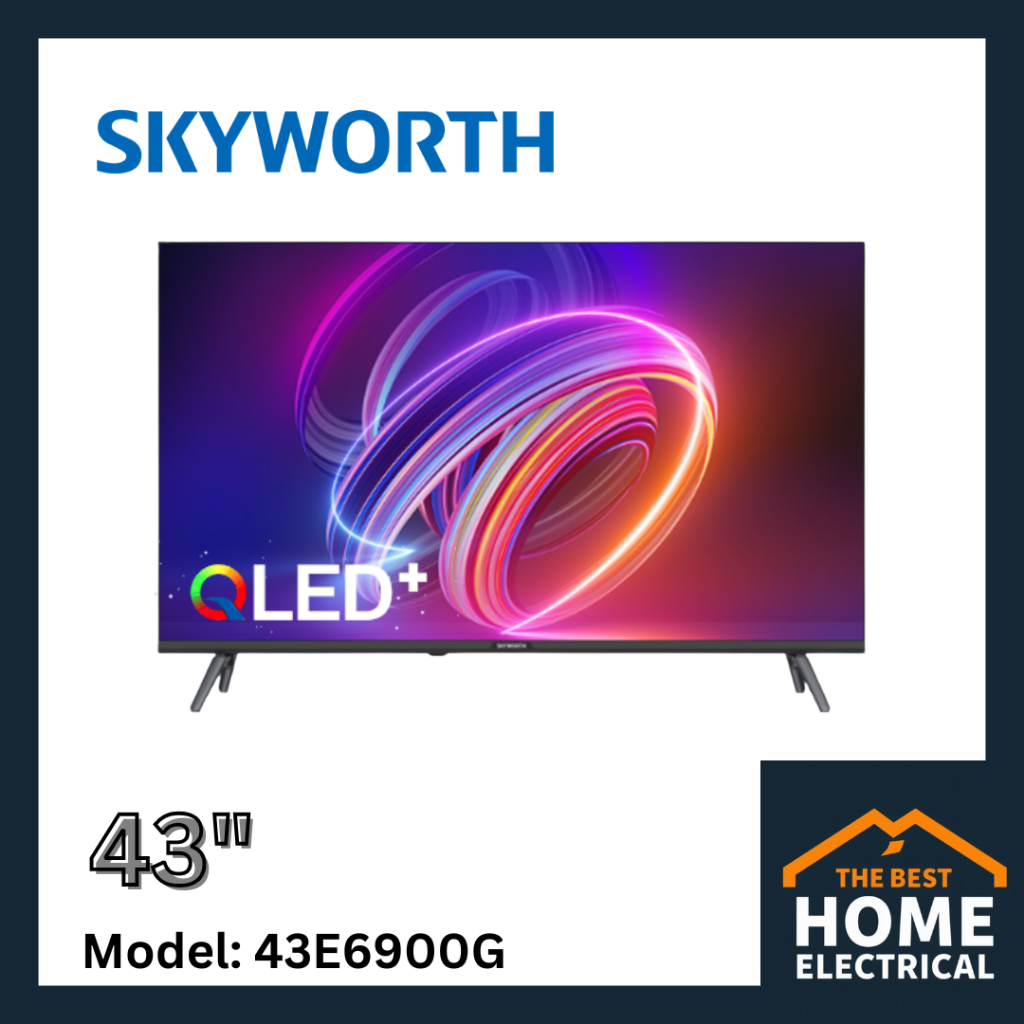 Skyworth 2K QLED Google TV E6900G & E6850G 32" | 40" | 43"