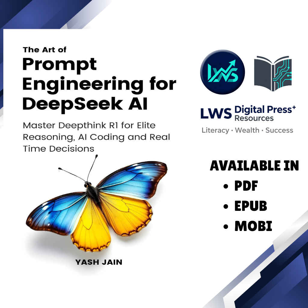 The Art of Prompt Engineering for DeepSeek AI : Master Deepthink R1 - Yash Jain