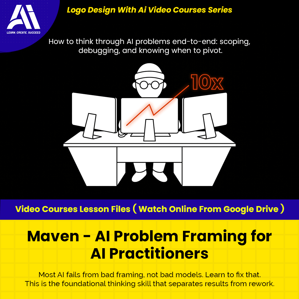 Learn Ai Courses - Maven - AI Problem Framing for AI Practitioners | Ai LLM Video Lessons