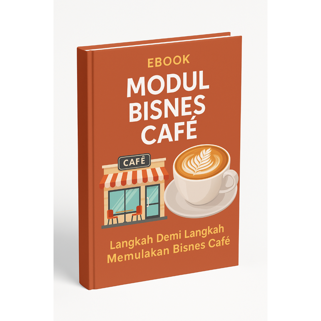 EBOOK MODUL BISNES CAFE | Panduan Lengkap Mulakan Cafe Moden, Konsep Lifestyle, Untung Berterusan