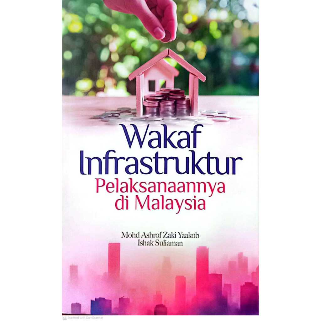 WAKAF INFRASTRUKTUR Pelaksanaannya Di Malaysia, Mohd Ashrof Zaki Yaakob & Ishak Suliaman (U,MALAYA)
