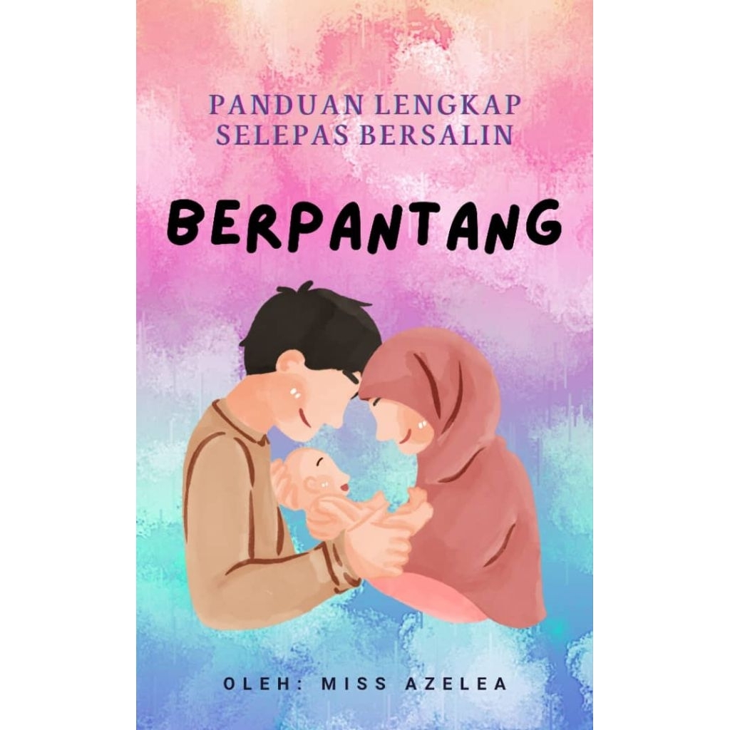 [eBook PDF] Panduan Lengkap Selepas Bersalin: BERPANTANG & Penyusuan Bayi (9 Bab Komprehensif)