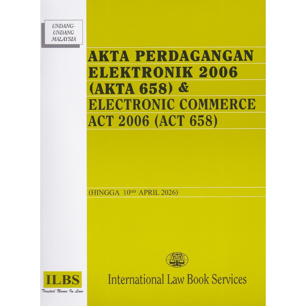 Akta Perdagangan Elektronik 2006 (Akta 658) & Electronic Commerce Act 2006 (Act 658) [Hingga 10hb April 2026]