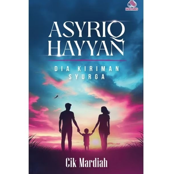 NOVEL ASYRIQ HAYYAN DIA KIRIMAN SYURGA - CIK MARDIAH - (CNE)