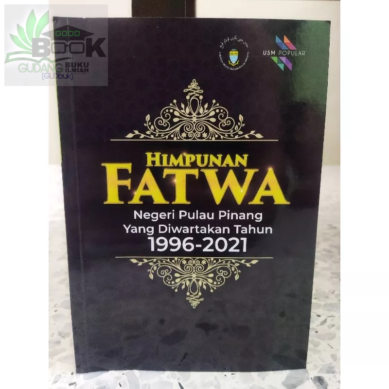 Himpunan FATWA Negeri Pulau Pinang Yang diwartakan Tahun 1996-2021 (USM POPULAR)