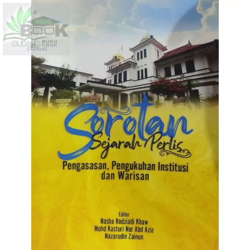 Sorotan Sejarah Perlis Pengasaspengukuhan Institusi Dan Warisan