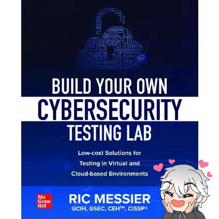 Build Your Own Cybersecurity Testing Lab Low-cost Solutions for Testing in Virtual and Cloud-based Environments