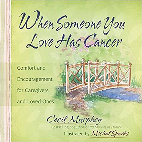 When Someone You Love Has Cancer: Comfort and Encouragement for Caregivers and Loved Ones (Hardcover