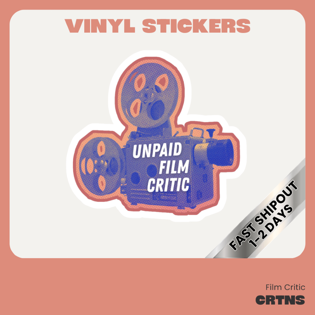 Unpaid Film Critic Stickers | Vinyl Waterproof Matte Sticker | Witty Statement Movie | CRIATIONS