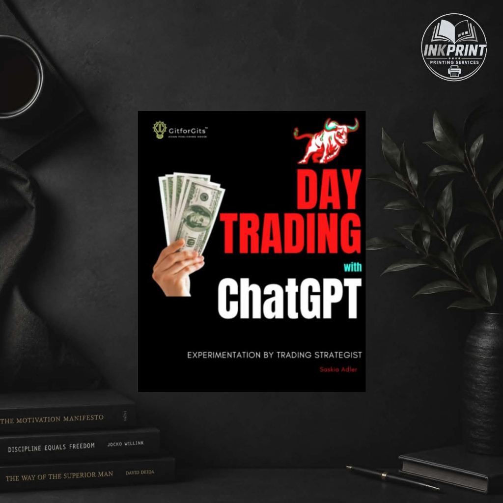Day Trading with ChatGPT: Test the Power of AI for Market Predictions by Saskia Adler