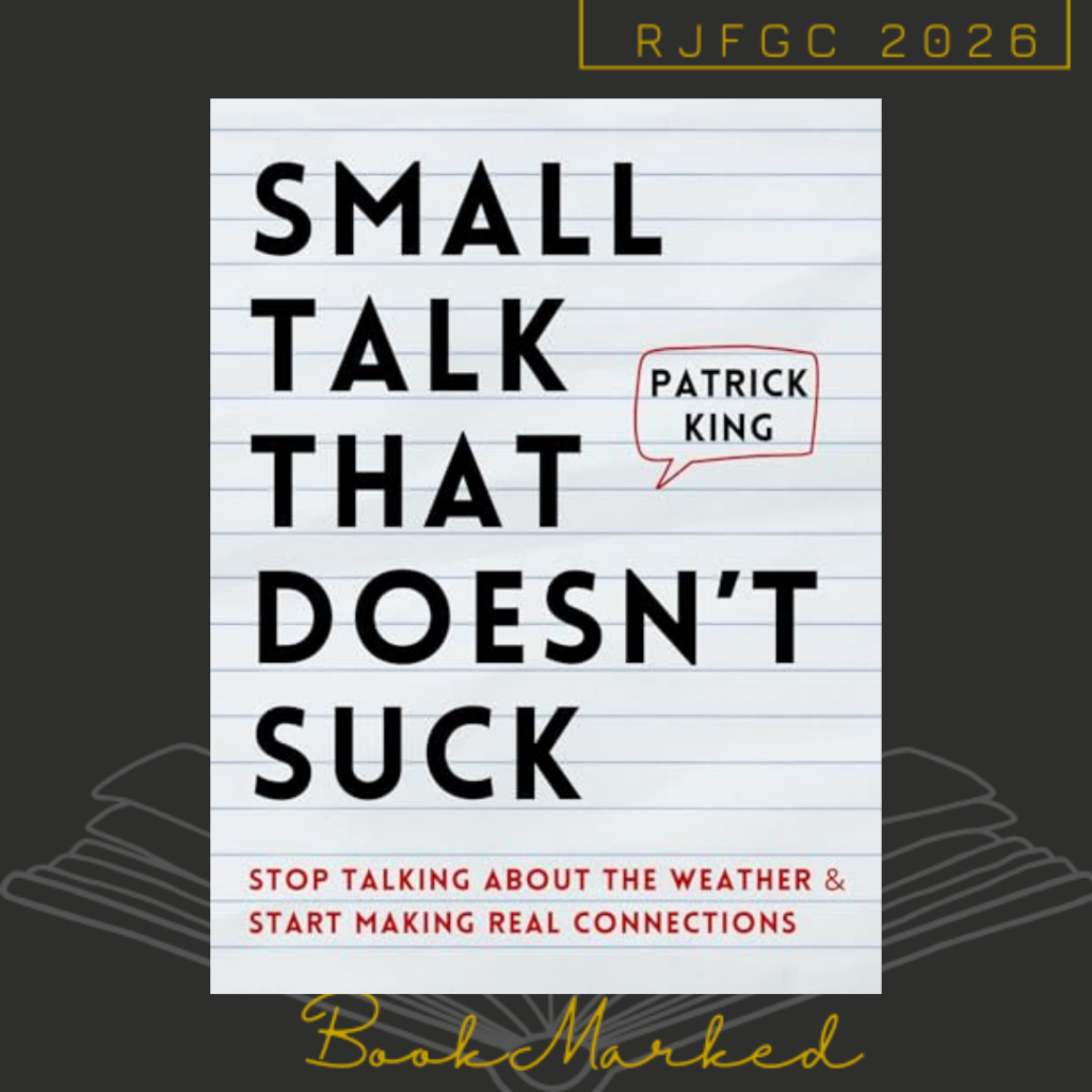 Small Talk that Doesn’t Suck: Stop Talking About the Weather and Start Making Real Connections (How