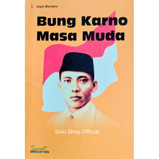 Sukarno SOEKARNO Book Of Young KARNO Book Dental MARDANA HAMUDHA ...