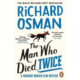 The Man Who Died Twice : (The Thursday Murder Club 2)