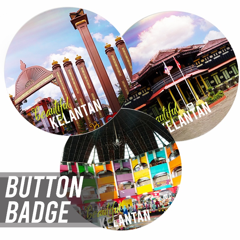 Button Badge Kelantan Kota Bharu Souvenir Gift 50 mm