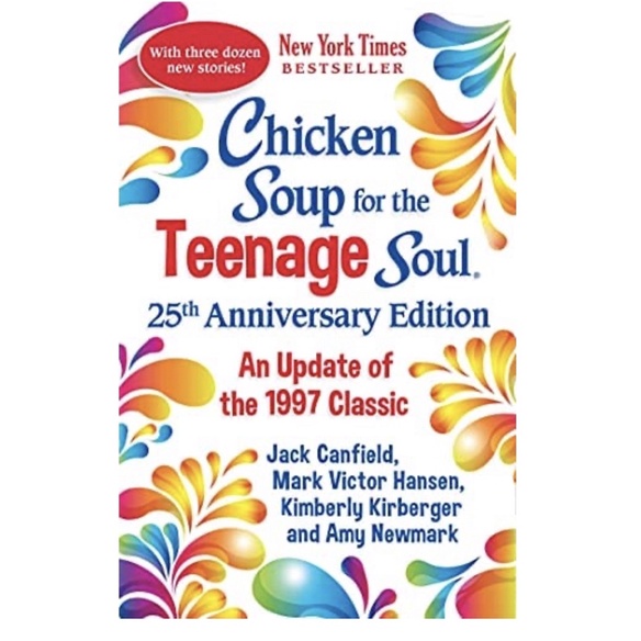 Chicken Soup for the Teenage Soul 25th Anniversary Edition: An Update of the 1997 Classic by Amy Newmark