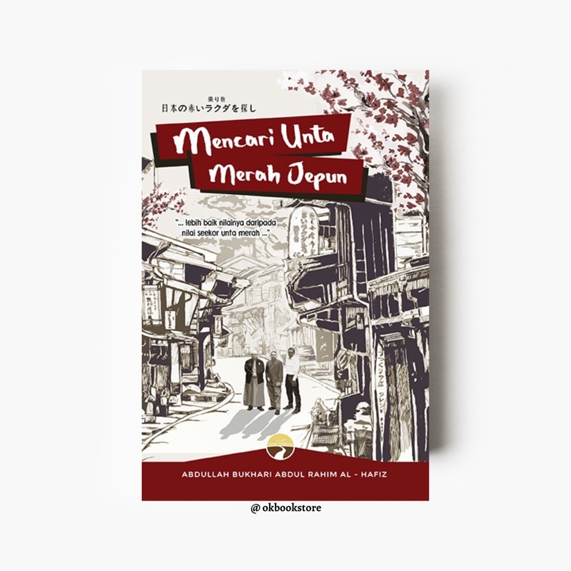 Mencari Unta Merah Jepun oleh Abdullah Bukhari Abdul Rahim Al-Hafiz [Jejak Tarbiah]