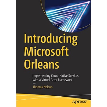 [PERFECT BINDING] Introducing Microsoft Orleans: Implementing Cloud-Native Services... (2022)