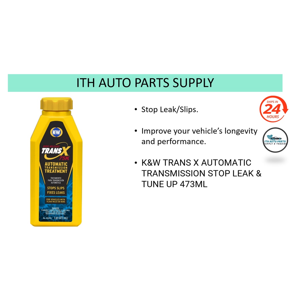 K&W TRANS X AUTOMATIC TRANSMISSION STOP LEAK & TUNE UP 473ML Shopee