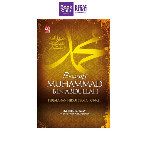 Biografi Muhammad bin Abdullah Perjalanan Hidup Seorang Nabi [PTS Publishing House]